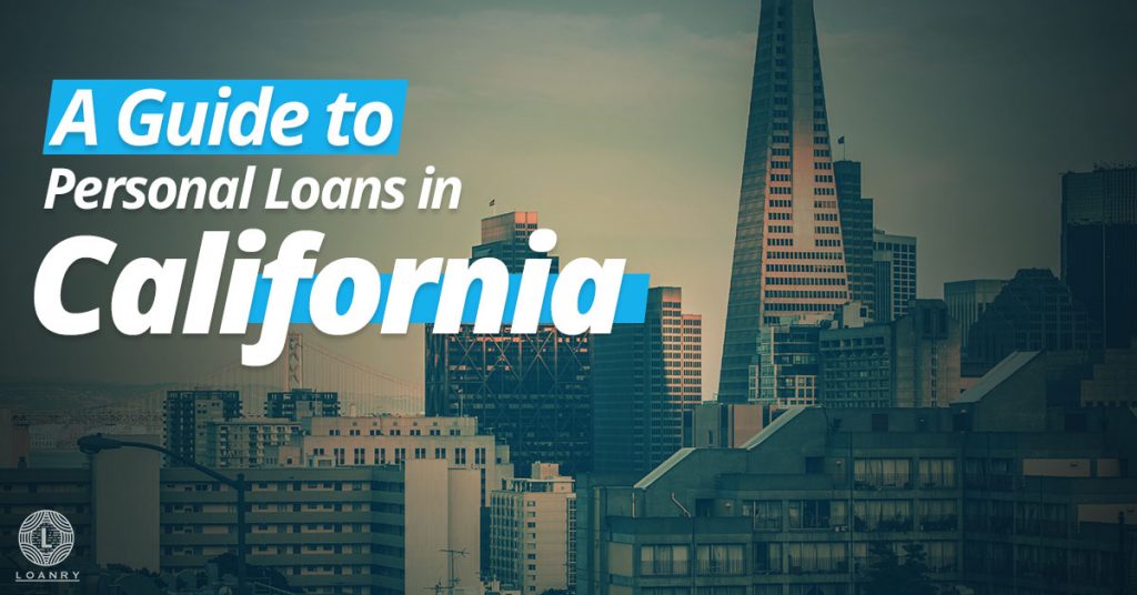 A Guide to Personal Loans in California: Loans 411 | Loanry