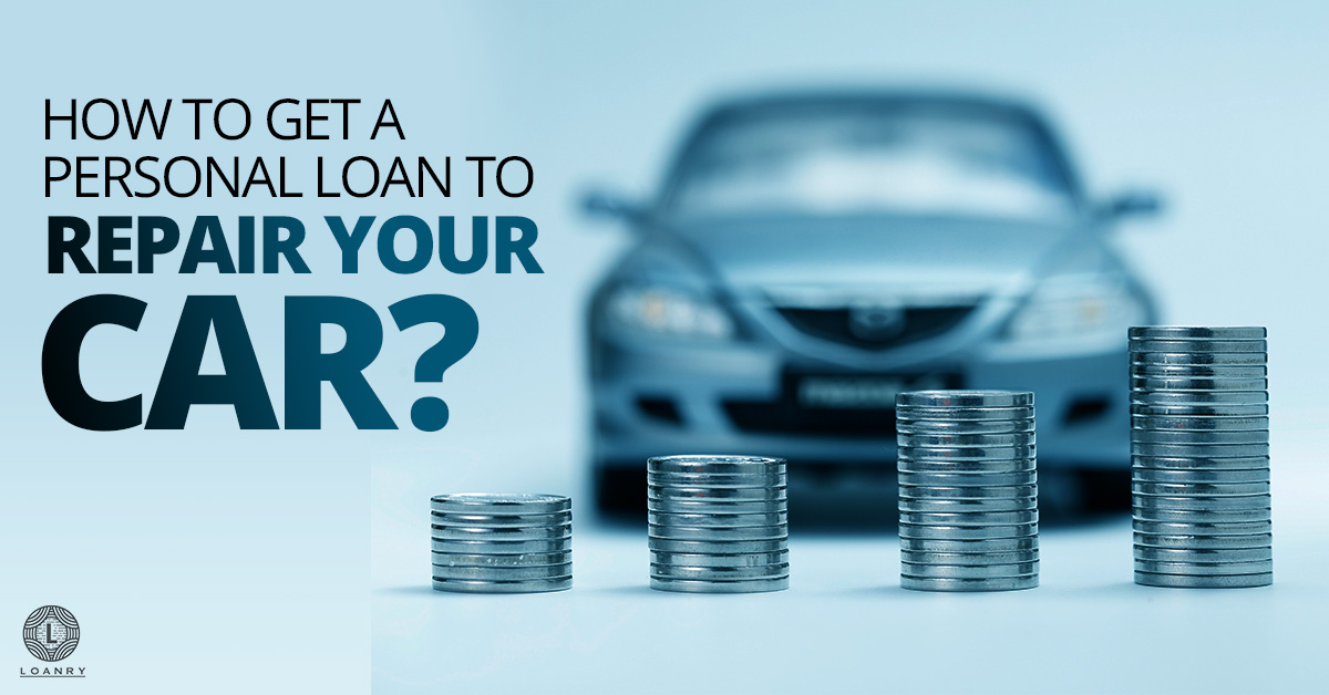 How to Get a Personal Loan to Repair Your Car - How To Get A Personal Loan To Repair Your Car 1