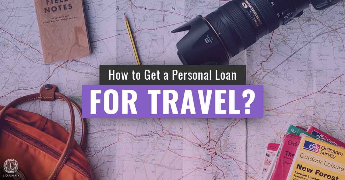 How to Get a Personal Loan for Travel? Loanry