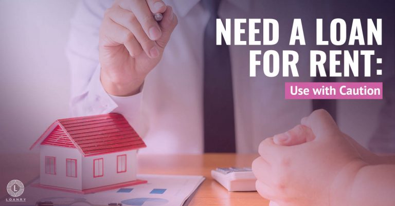 Need A Loan For Rent: Use with Caution | Loanry